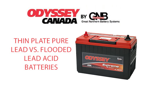 Thin Plate Pure Lead vs. Flooded Lead Acid batteries